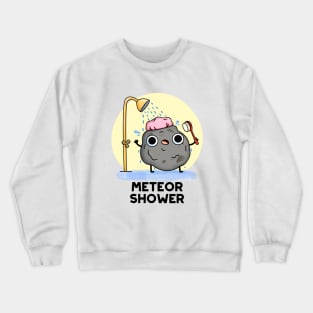 Meteor Shower Astronomy - puns are life Crewneck Sweatshirt